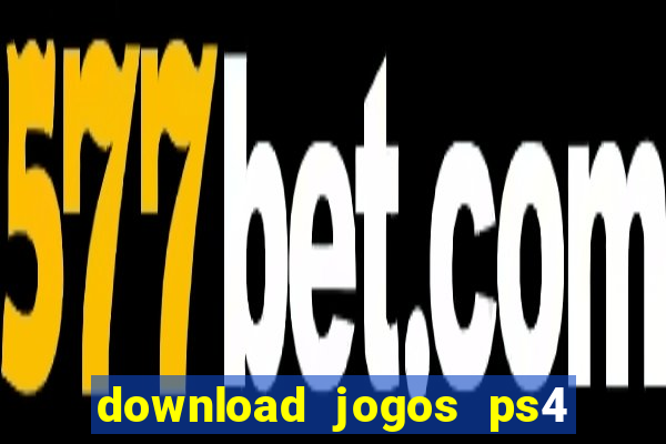 download jogos ps4 pkg pt br